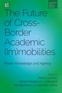 : The Future of Cross-Border Academic (Im)Mobilities, Buch