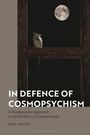 IN DEFENCE OF COSMOPSYCHISM. A Fundamental Approach to the Problem of Consciousness. KHIA WAGER. Ein Nagetier sitzt im Fenster, Mond am Himmel.
