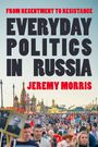 Jeremy Morris: Everyday Politics in Russia, Buch