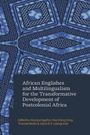 African Englishes and Multilingualism for the Transformative Development of Postcolonial Africa, Buch