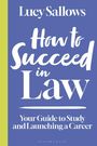 Lucy Sallows: How to Succeed in Law, Buch