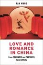 Text: "Pan Wang. Love and Romance in China. From Comrades and Partners to AI Lovers." Asiatische Laternen und Schattenspielfiguren.