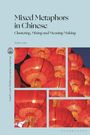 Titel: "Mixed Metaphors in Chinese". Untertitel: "Clustering, Mixing and Meaning-Making". Autor: Xing Liu. Rote Laternen.