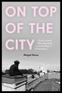 Abigail Karas: On Top of the City, Buch