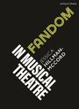 Jessica Hillman-McCord: Hillman-McCord, J: Fandom in Musical Theatre, Buch