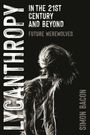 Lycanthropy in the 21st Century and Beyond, Buch