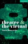 Aneta Mancewicz: Theatre and the Virtual, Buch