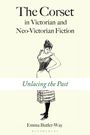 Emma Butler-Way: The Corset in Victorian and Neo-Victorian Fiction, Buch
