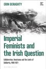 Erin Geraghty: Imperial Feminists and the Irish Question, Buch