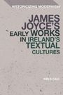 Niels Caul: James Joyce's Early Works in Ireland's Textual Cultures, Buch