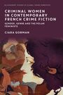 Ciara Gorman: Criminal Women in Contemporary French Crime Fiction, Buch