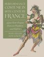 Petra Zeller Dotlacilová: Performance Costume in 18th-Century France, Buch