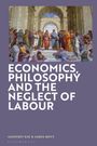 Geoffrey Kay: Economics, Philosophy and the Neglect of Labour, Buch