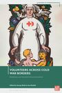 Titel: "Volunteers Across Cold War Borders". Illustration: Person in Weiß mit rotem Kreuz, von Kindern umgeben.