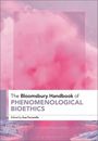 The Bloomsbury Handbook of Phenomenological Bioethics, Buch