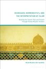 Milad Milani: Heidegger, Hermeneutics, and the Interpretation of Islam, Buch