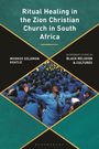 Mookgo Solomon Kgatle: Ritual Healing in the Zion Christian Church in South Africa, Buch