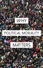 „WHY POLITICAL MORALITY MATTERS“ steht auf Textfeldern über einer Menschenmenge.