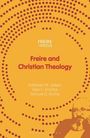 Kathleen M Sellers: Freire and Christian Theology, Buch
