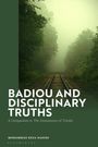 "Badiou and Disciplinary Truths" von Mohammad Reza Naderi. Untertitel: "A Companion to The Immanence of Truths." Stimmungsvoll-neblige Eisenbahnschienen in einem Wald als Hintergrund.