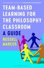 Blauer Hintergrund. Oben: „BLOOMSBURY GUIDES TO TEACHING PHILOSOPHY“. Darunter: „TEAM-BASED LEARNING FOR THE PHILOSOPHY CLASSROOM A GUIDE RUSSELL MARCUS“. Unten: Bunte Figuren halten sich an den Händen.