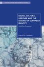 Carlotta Capurro: Digital Cultural Heritage and the Making of European Identity, Buch