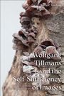 Texte: Wolfgang Tillmans and the Self-Sufficiency of Images. Abgebildet sind auf Holz wachsende Pilze.