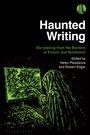 Titel: "Haunted Writing". Untertitel: "Storytelling from the Borders of Fiction and Nonfiction". Illustration: Kapuzengestalt vor Bildschirm.