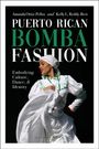Text: "Puerto Rican Bomba Fashion", "Embodying Culture, Dance, & Identity". Frau in traditioneller weißer Kleidung tanzt.