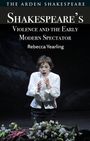 "The Arden Shakespeare's: Violence and the Early Modern Spectator. Rebecca Yearling. Eine Person in einem weißen Hemd schaut überrascht."