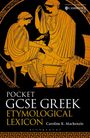 Caroline K. Mackenzie: Pocket GCSE Greek Etymological Lexicon, Buch