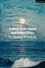 Myung-Wha Kim: Sound of the Moon and Other Plays by Myung-Wha Kim, Buch