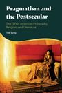 Tae Sung: Pragmatism and the Postsecular, Buch