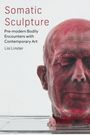 "Somatic Sculpture", "Pre-modern Bodily Encounters with Contemporary Art", "Lisi Linster". Kopfplastik in rotem Ton.