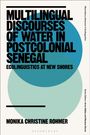 Monika Christine Rohmer: Multilingual Discourses of Water in Postcolonial Senegal, Buch