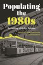 "Populating the 1980s: Revisiting a Global Decade." Cover mit altem Straßenbahnfoto und Aufschrift "NEXT CHILD NOT YET AFTER TWO NEVER".