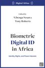 Digital Africa. Edited by 'Gbenga Sesan & Tony Roberts. Biometric Digital ID in Africa: Identity, Rights, and Power Interests. Logo unten rechts.