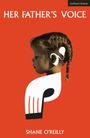 Shane O'Reilly: Her Father's Voice, Buch