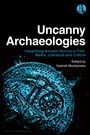 Titel: "Uncanny Archaeologies". Untertitel: "Unearthing Ancient Horrors in Film, Media, Literature and Culture". Zeichnung: Schädel, Werkzeuge.