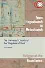 "From Megachurch to Metachurch. The Universal Church of the Kingdom of God. David Lehmann. Religion at the Boundaries." 

Abstrakte Illustration links, R-B-Logo oben.