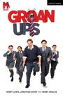 "Groan Ups" in großen Buchstaben, stilisiertes Gesicht und Krawatte. Fünf Erwachsene in Schuluniform rennen nach vorne.