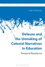 Titel: "Deleuze, and the Unmaking of Colonial Narratives in Education: Temporal Resistance." Blau-weiße Gestaltung.