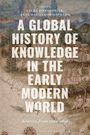 Titel: "A Global History of Knowledge in the Early Modern World". Darunter eine historische Karte mit Zeichnungen.