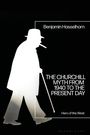 Weiße Silhouette eines Mannes mit Hut und Zigarre, daneben die Texte: "Benjamin Hasselhorn", "THE CHURCHILL MYTH FROM 1940 TO THE PRESENT DAY".