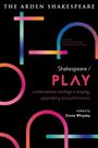 „THE ARDEN SHAKESPEARE. Shakespeare / PLAY. contemporary readings... edited by Emma Whipday.“ Bunte geometrische Formen.