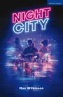 "Night City" in Neonfarben, darunter "Max Wilkinson". Drei Figuren überlagern bunte Stadtlichter in regnerischer Szenerie.