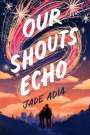 Jade Adia: Our Shouts Echo, Buch