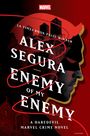Texte: "LA Times Book Prize Winner", "Alex Segura", "Enemy of My Enemy", "A Daredevil Marvel Crime Novel". Silhouette von Daredevil.