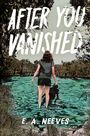 E. A. Neeves: After You Vanished, Buch