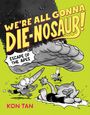 Kon Tan: We're All Gonna Die-nosaur!: Escape of the Apes, Buch